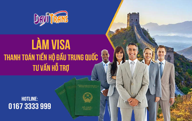 Miễn phí thanh toán tiền hộ đầu Trung Quốc và tư vấn miễn phí làm Visa.