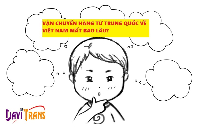 Vận chuyển hàng từ Trung Quốc về Việt Nam mất bao lâu?