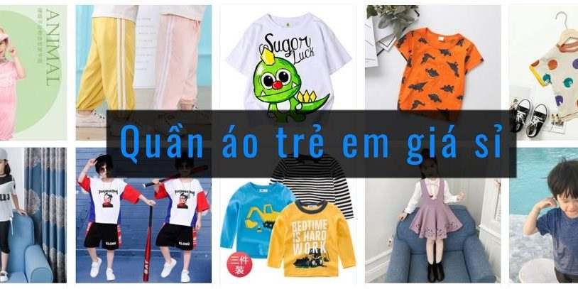 22+ Link web bán quần áo trẻ em Quảng Châu Trung Quốc cho các mẹ lựa chọn